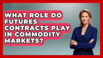 What Role Do Futures Contracts Play in Commodity Markets? | Commodity Wealth Investor News