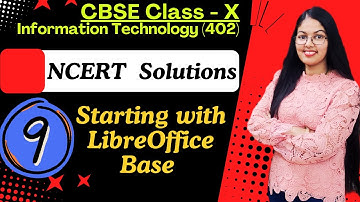 NCERT Solutions | Chapter -9 Starting with LibreOffice Base | Class 10  Information Technology (402)