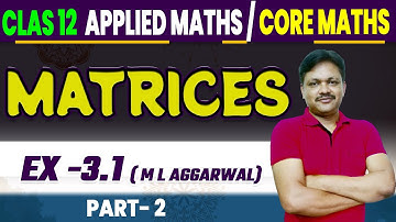 Matrices Chapter 3 part 2 Ex 3.1 | Applied Mathematics class 12 | Gaur Classes