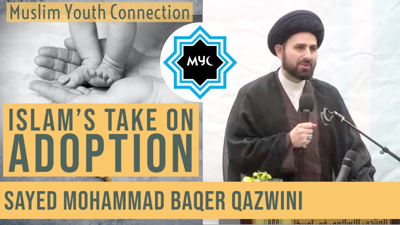 ⁣Islam's Take on Adoption - Sayed Mohammad Baqer Qazwini | Muslim Youth Connection