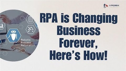 How RPA is Changing Business Forever | ARDEM Incorporated