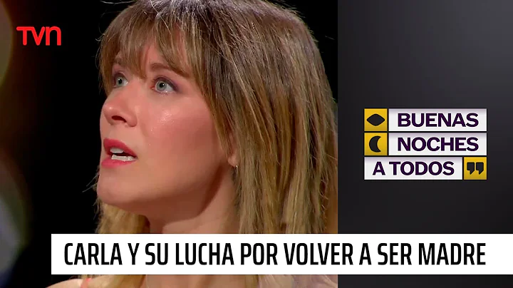 Carla Jara y su lucha por volver a ser madre | Bue...