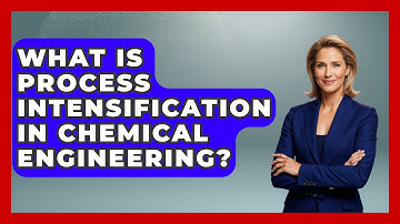 What Is Process Intensification In Chemical Engineering? - Chemistry For Everyone