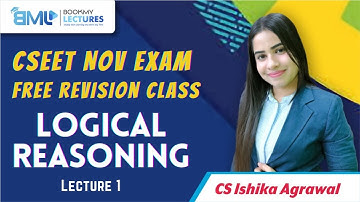 CSEET FREE LIVE Revision | Logical Reasoning | Lecture 01 | CS Ishika Agrawal