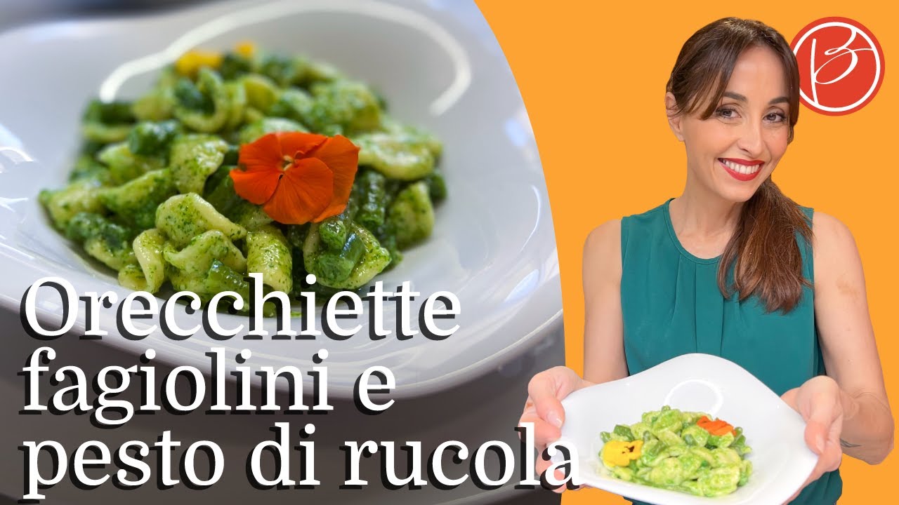 Orecchiette con fagiolini e pesto di rucola Benedetta Parodi Official