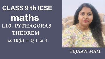 Class 9 maths ICSE L10. PYTHAGORAS THEOREM Ex 10(b) : Q 1 to 4