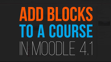 Managing Blocks in Moodle 4.1: How to Add and Remove Them from Your Course and Dashboard