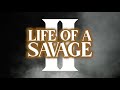 No Savage - Life of a Savage 2 [Official Trailer]