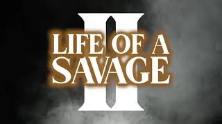 No Savage - Life of a Savage 2 [Official Trailer]