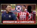 🚨CONFIRMADO: HAY NOVEDADES en la convocatoria de Chivas para enfrentar a Cruz Azul