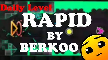 Geometry Dash 2.1 - Daily Level - RAPID - By BERKOO - 100% Complete - (All Coin)