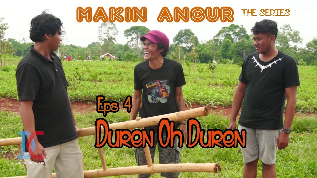 Film Komedi - Makin Ancur - Eps 4 - Duren Oh Duren