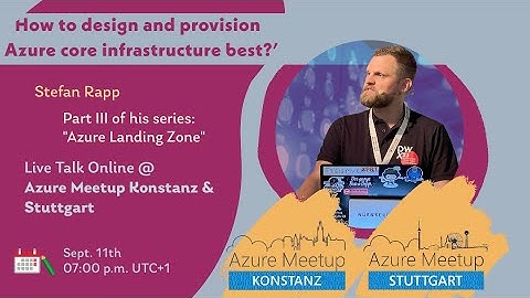 How to design and provision Azure infrastructure best? - Live session recording