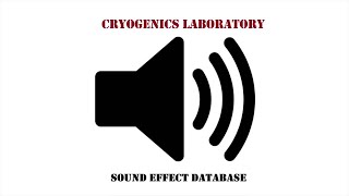 Cryogenics Laboratory Sound Effect