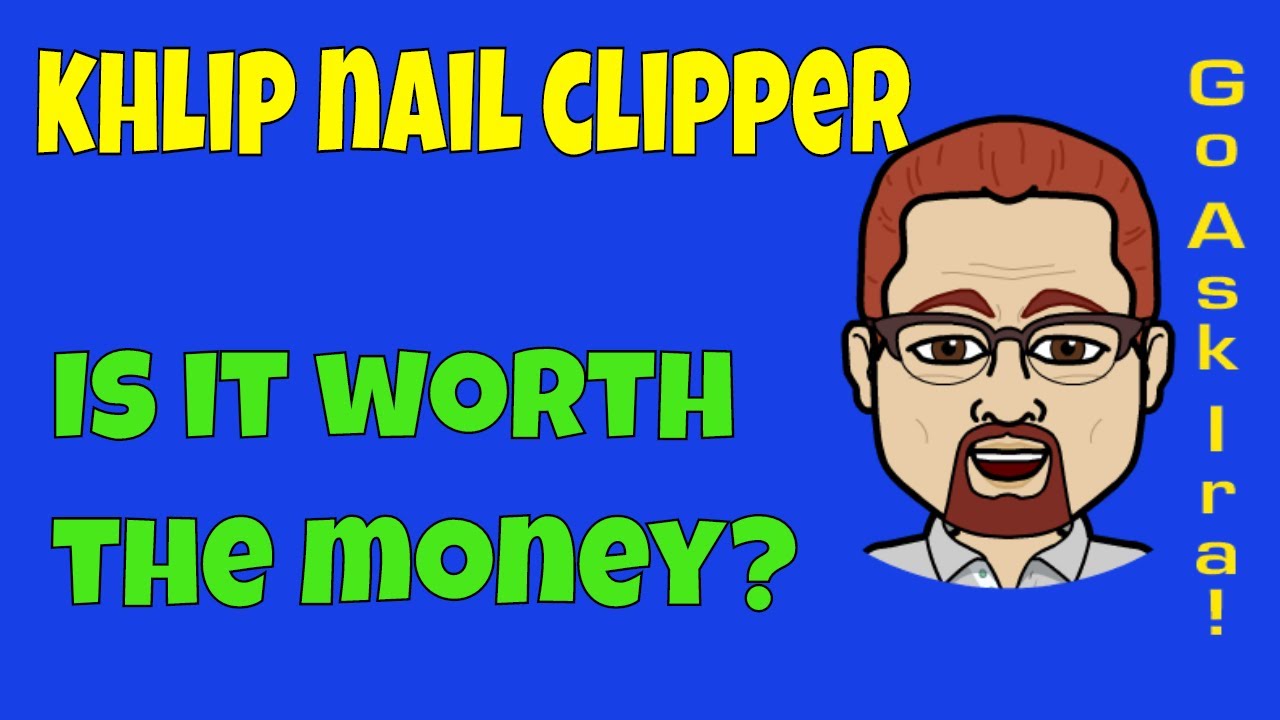 Klhip Nail Clipper Review Go Ask Ira Reviews Best Nail Clippers