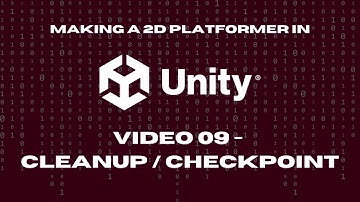 2D Platformer in Unity - 09 - Refactor & Checkpoint