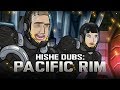 HISHE Dubs - Pacific Rim (Comedy Recap)