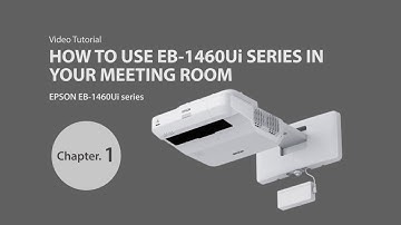 Chapter 1 - How To Use EB-1460Ui Series In Your Meeting Room