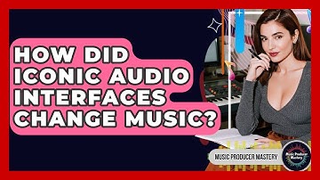 How Did Iconic Audio Interfaces Change Music? - Music Producer Mastery