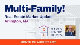 Arlington, MA: August 2023 Market Insights for Multi-Family Homes!