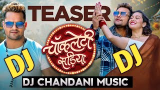 Chocolatey Sadiya _  Khesari Lal Yadav _ Priyanka Singh _Chandani Music
