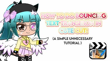 ¡! ❞ How to make a Bouncy Text Transition in Cute Cut! || Simple Tutorial