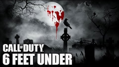 6 FEET UNDER - Call of Duty Custom Zombie Maps