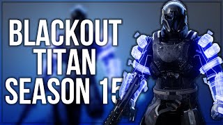 How To Make A Blackout Titan Set In Season 15! - Destiny 2 Fashion