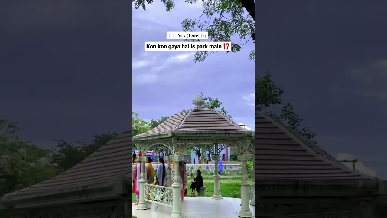 Bareilly ka CI park 🏞️.. faisalshamsi7887 