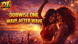Dubwise One – Wave After Wave (Dancehall x Moombahton)