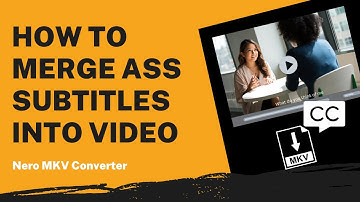 How to Merge ASS Subtitle into Video | Nero MKV Converter Tutorial