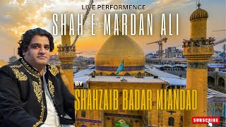 ShahZaib Badar Miandad - Shah-e-Mardan Ali - complete Qawwali