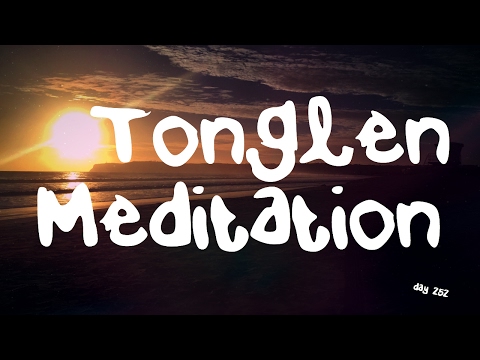 Tonglen Meditation (Day 252)