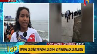 Miraflores: madre de subcampeona de surf es amenazada de muerte