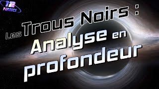 Les Trous Noirs : Analyse en profondeur !