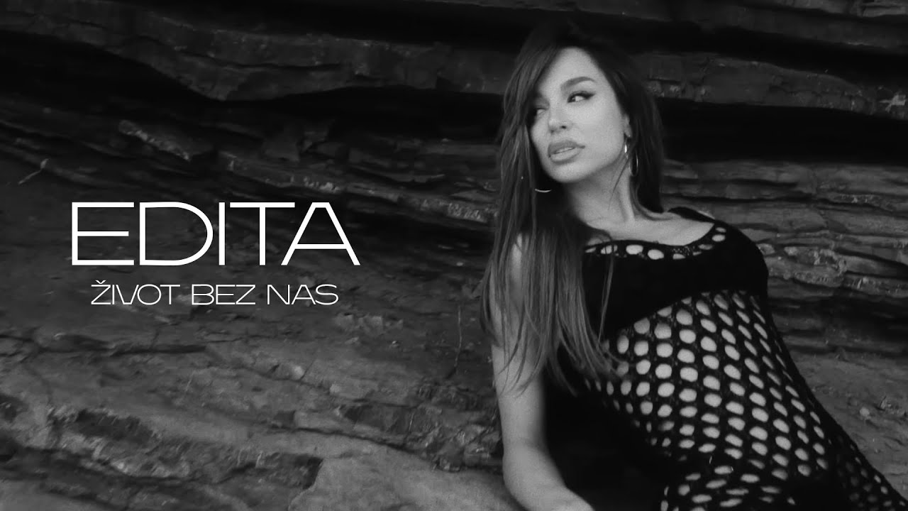 EDITA   ZIVOT BEZ NAS OFFICIAL VIDEO