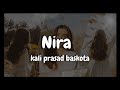NIRA SONG | KALI PRASAD BASKOTA | AESTHETIC LYRICS | LYRICAL VIDEO @highlightnepal @aestheticlyrics