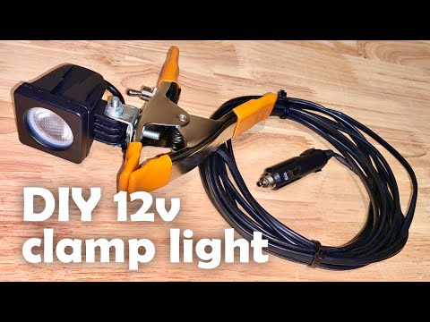 Build A 12V Clamp Light For $30 - Easy DIY Camping Idea 