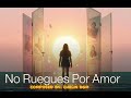 No Ruegues Por Amor (Spanish)