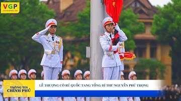 Lễ thượng cờ rủ Quốc tang Tổng Bí thư Nguyễn Phú Trọng