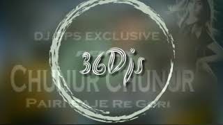 Chunur Chunur Pairi Baje Dj Gps Remix 36djs