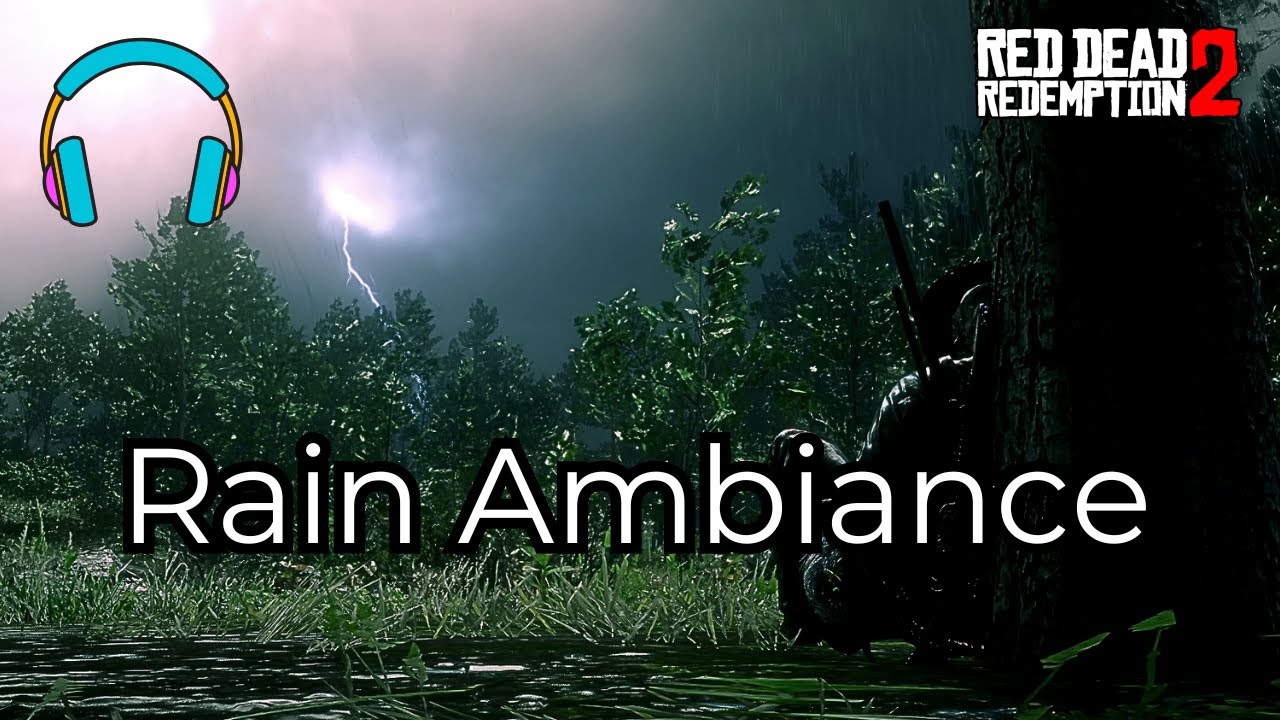 Sleeping in the Rain – 1 Hour of Relaxing Thunderstorm Sounds (RDR2 ...
