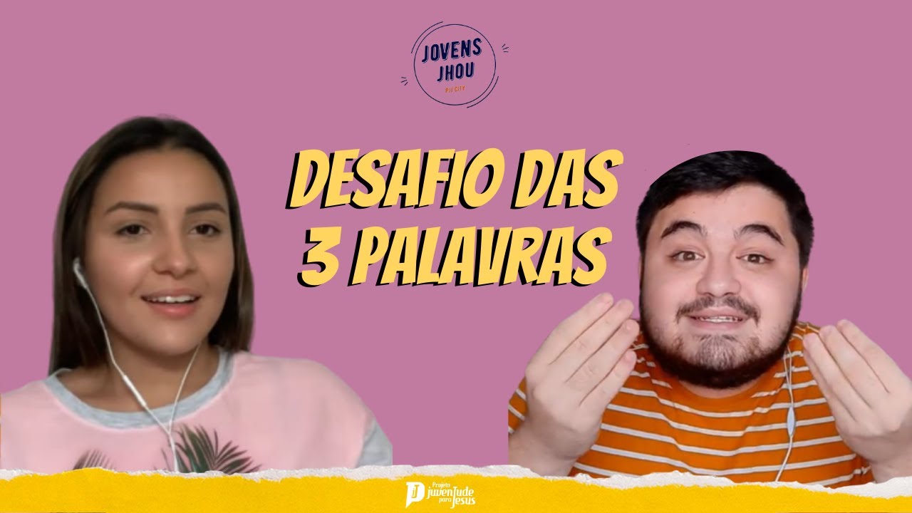 [Jovens Jhou] Desafio das três palavras