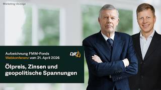 Aufzeichnung FMM-Fonds Webkonferenz April 2026: Ölpreis, Zinsen und geopolitische Spannungen