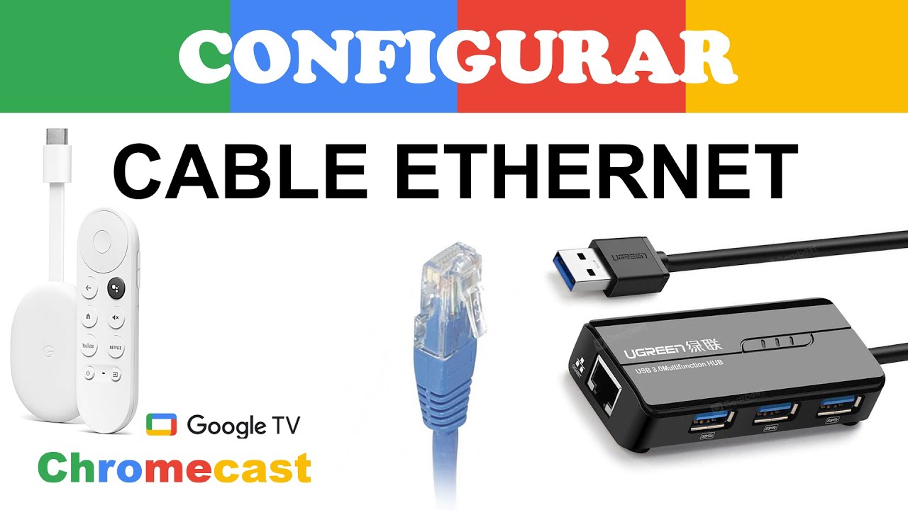 Conectar CABLE ETHERNET al Google TV ChromeCast 