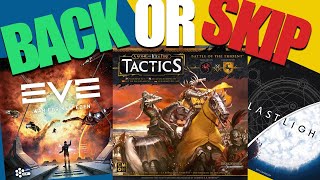 Should We Back or Skip | Last Light, Eve: War for New Eden , A Song Of Ice & Fire: Tactics, and more