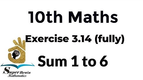 10th maths Exercise 3.14 fully | Class 10 Maths Exercise 3.14 fully | Super Brain Mathematics