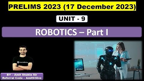 MPPSC PRE | UNIT - 9 MPPSC | Robotics | Part - I | ICT MPPSC Prelims 2023 | Amit Shukla Sir