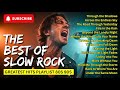 Legendary Slow Rock Love Songs | The Most Emotional Classics Ever Made