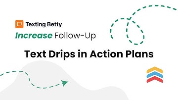 Increase Your Follow-Up: Create Text Drip Campaigns with Texting Betty in Follow Up Boss